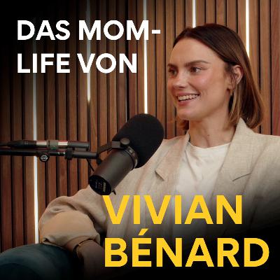 Vivian Bénard im Gespräch: Ungeplant zweifach Mama & überglücklich, Mental Health, Familie, uvm.