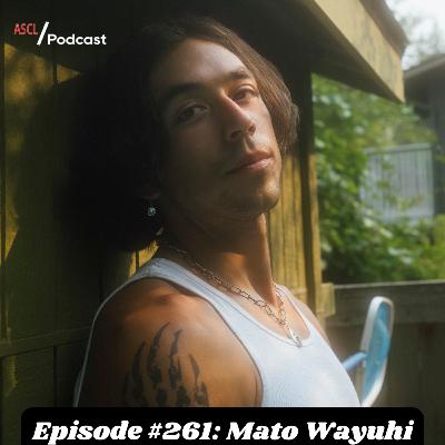 Episode #261: Mato Wayuhi