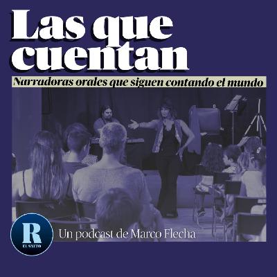 Las que cuentan: narradoras orales y su oficio tan antiguo como actual Las que cuentan: narradoras orales y su oficio tan antiguo como actual