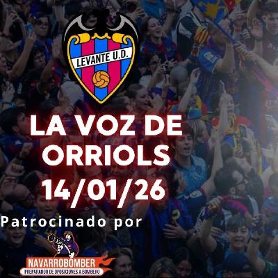 VOZ DE ORRIOLS 14/01/26. PUNTO ANTE EL ESPANYOL, MERCADO FICHAJES CALIENTE Y REAL MADRID VS LEVANTE