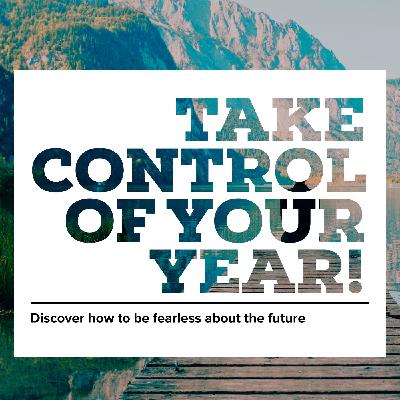 TAKE CONTROL OF YOUR YEAR PT2   1/10/21