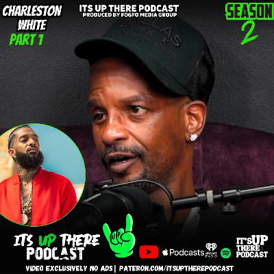 Feat Charleston White - Charleston White Exposes Feds Work at No Jumper, Why Big U Missed Nipsey Funeral, Wack 100 Dodging , 1090 Jake