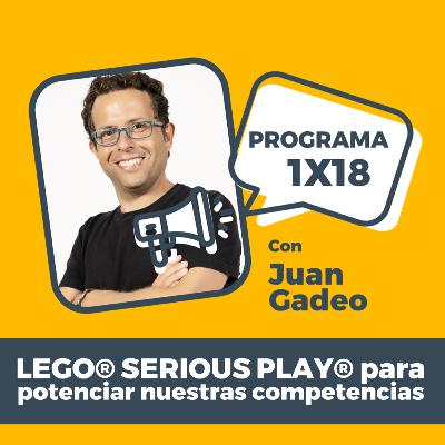 GREAT PROFESSIONAL 1X18 con Juan Gadeo: LEGO® SERIOUS PLAY® para potenciar nuestras competencias GREAT PROFESSIONAL 1X18 con Juan Gadeo: LEGO® SERIOUS PLAY® para potenciar nuestras competencias