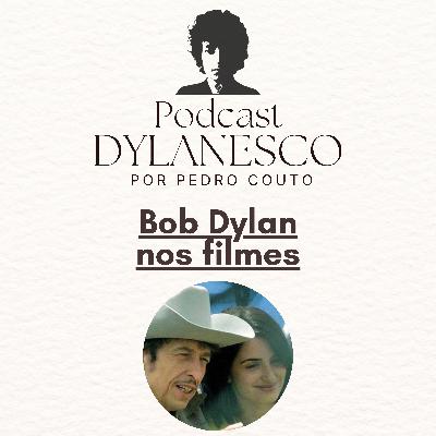 #18 - Bob Dylan nos Filmes