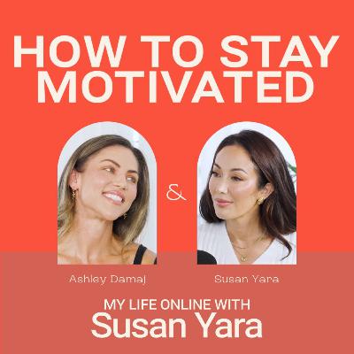 How to Stay Motivated in Life & Fitness with Behavioral Therapist Ashley Damaj