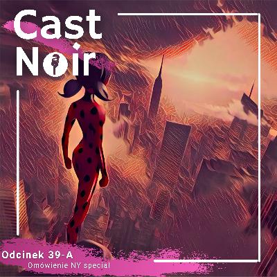 Omówienie Miraculous World - Zjednoczeni Herosi w Nowym Yorku - [Cast Noir #39-A]