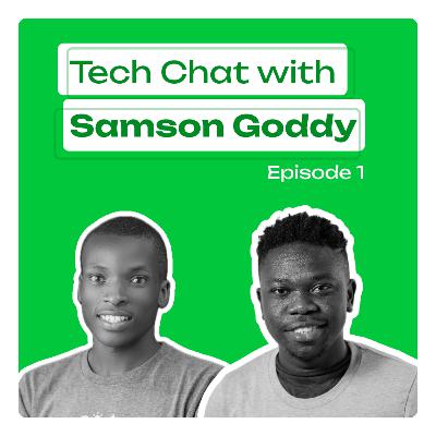 Techchat With Samson Goddy Episode 1. Techchat With Samson Goddy Episode 1.
