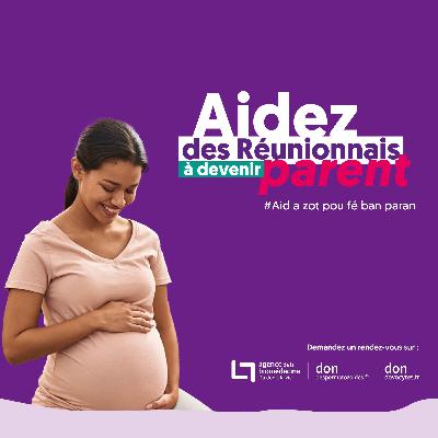Aid a zot pi nous paran - Le podcast sur le don d'ovocytes à La Réunion