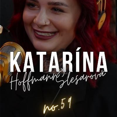 #59: KATARÍNA HOFFMANN ŠLESAROVÁ: ,,Tie najkrajšie baby majú najväčšie komplexy. Myslia si, že nie sú pekné,nie sú dostatočné." #59: KATARÍNA HOFFMANN ŠLESAROVÁ: ,,Tie najkrajšie baby majú najväčšie komplexy. Myslia si, že nie sú pekné,nie sú dostatočné."