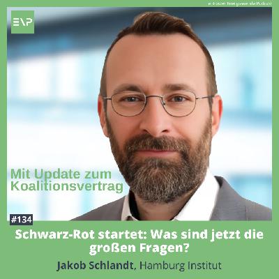 #134 Schwarz-Rot startet: Was sind jetzt die großen Fragen? - Inkl. Koalitionsvertrag (Jakob Schlandt)