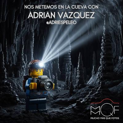 #134 Nos metemos en la cueva con Adrian Vazquez @adriespeleo #134 Nos metemos en la cueva con Adrian Vazquez @adriespeleo
