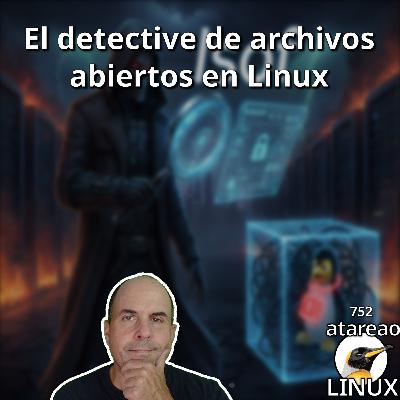 ATA 752 El detective de archivos abierto en Linux ATA 752 El detective de archivos abierto en Linux