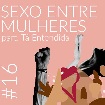 Sexo Entre Mulheres | Cospe ou Engole EP. 16 Sexo Entre Mulheres | Cospe ou Engole EP. 16