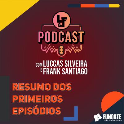 L&F PODCAST EPISÓDIO EXTRA BASTIDORES