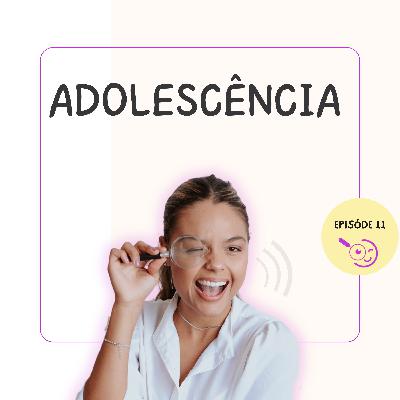 Como lidar com a Adolescência ?