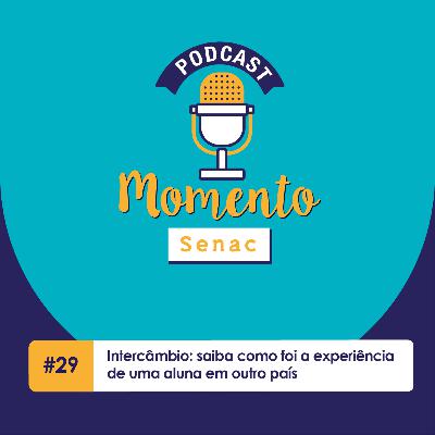 Episódio #29 Intercâmbio