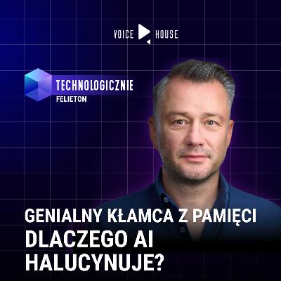 Dlaczego AI halucynuje?