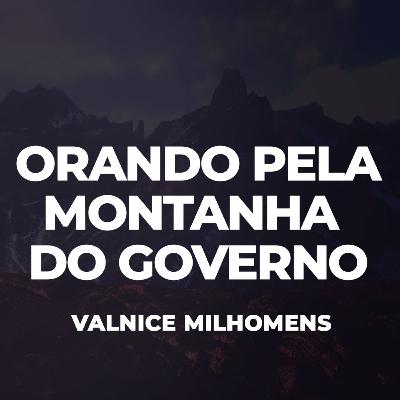 Orando pela montanha do Governo - EP 50