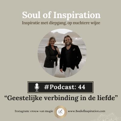#44 Geestelijke verbinding in de liefde
