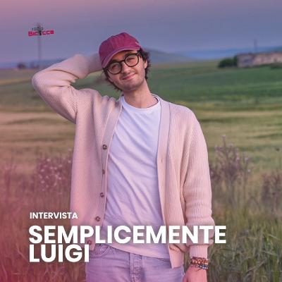 Intervista | SEMPLICEMENTELUIGI x Radio Bicocca