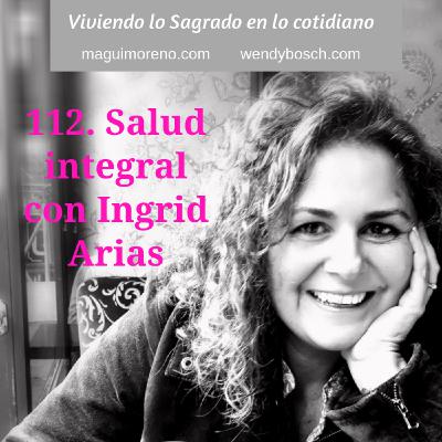 Salud integral con Ingrid Arias - Ep 112 Salud integral con Ingrid Arias - Ep 112