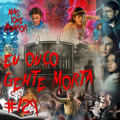 Eu Ouço Gente Morta 129 - Regresso para o inferno, para Silent Hill ou para o culto do cordeiro?