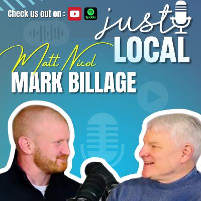 Authentic Leadership & Building Strong Teams with Mark Billage | Just Local Ep. 9