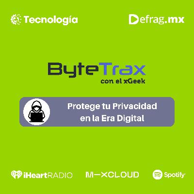 ByteTrax – Protege tu Privacidad en la Era Digital