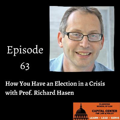 Episode 63: How You Have an Election in a Crisis w Prof. Richard Hasen