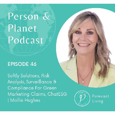 46: Softly Solutions, Risk Analysis, Surveillance & Compliance For Green Marketing Claims, ChatESG | Mollie Hughes