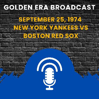September 25, 1974 New York Yankees vs Boston Red Sox