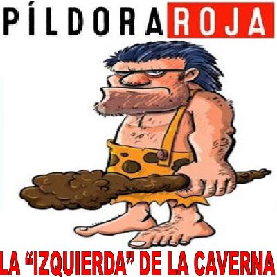 Píldora Roja - La "izquierda" de la caverna