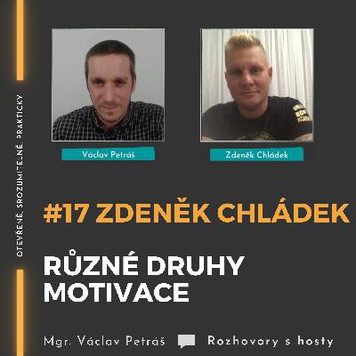 #17 Zdeněk Chládek - Různé druhy motivace