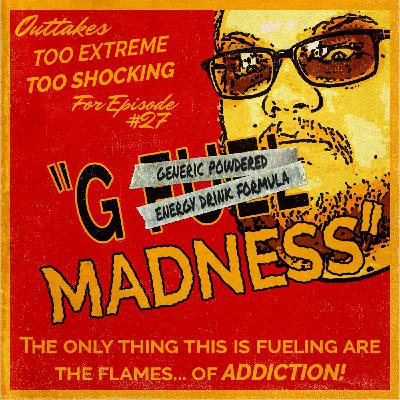 Outtakes: G Madness Outtakes: G Madness