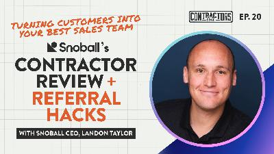 Contractor Review + Referral Hacks With Snoball: Turning Customers Into Your Best Sales Team