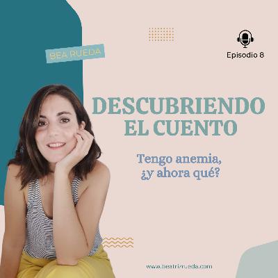 Tengo anemia, ¿y ahora qué?