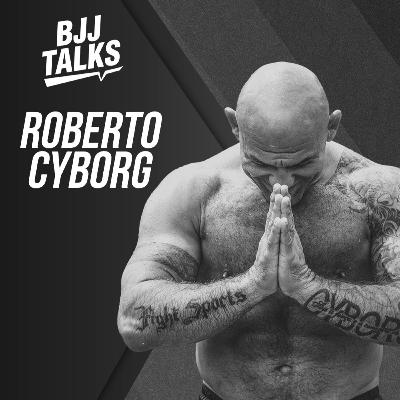 BJJTALKS - Ep 03 - Roberto Cyborg