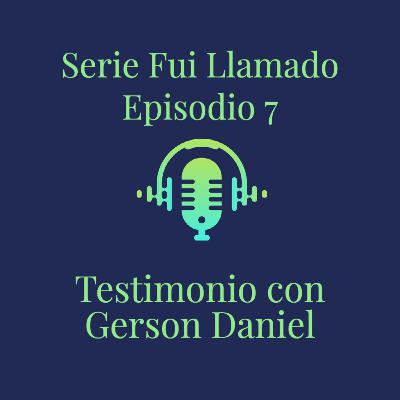 Serie Fui Llamado Episodio 7 feat. Gerson Daniel Serie Fui Llamado Episodio 7 feat. Gerson Daniel