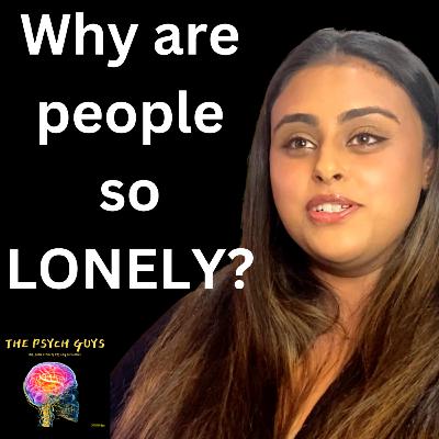 #42 - Why are people so LONELY? Advice from psychiatry residents on social isolation