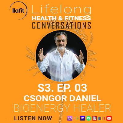 S3. EP. 3 - Csongor Daniel: Bioenergy Healer