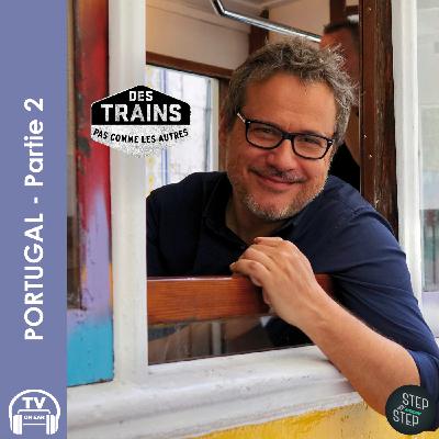 DES TRAINS PAS COMME LES AUTRES -   Portugal Part 2