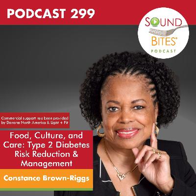 299: Food, Culture, and Care: Type 2 Diabetes Risk Reduction & Management – Constance Brown-Riggs