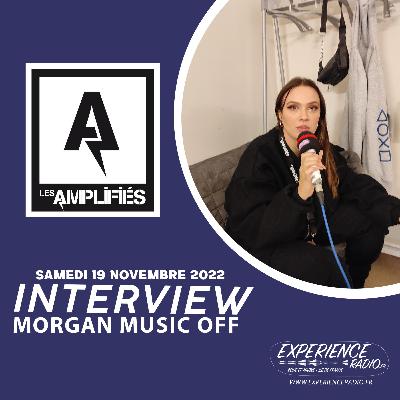 INTERVIEW MORGAN MUSIC OFF - 19 Novembre 2022