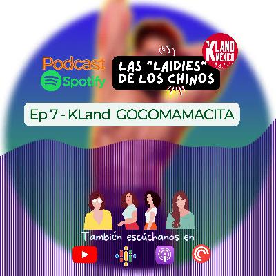 Las "Laidies" de los Chinos - EP 7 - KLAND GOGOMAMACITA Las "Laidies" de los Chinos - EP 7 - KLAND GOGOMAMACITA