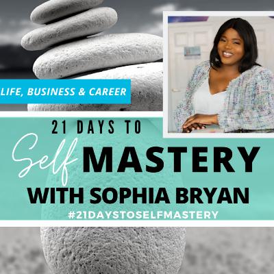 21 Days to Self Mastery Day 11 21 Days to Self Mastery Day 11