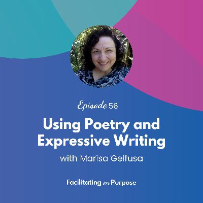 Using Poetry and Expressive Writing with Marisa Gelfusa - EP 56
