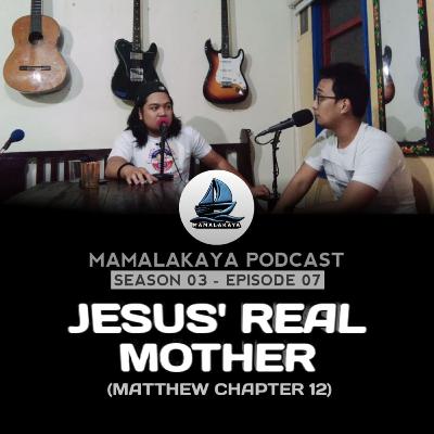 23. BIBLE STUDY - MATTHEW CHAPTER 12 (JESUS REAL MOTHER)