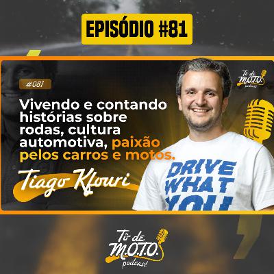 EP #81 | TIAGO KFOURI