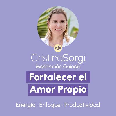 Meditación Guiada para Fortalecer el Amor Propio, Aumento de Confianza, Energía, Enfoque y Productividad.
