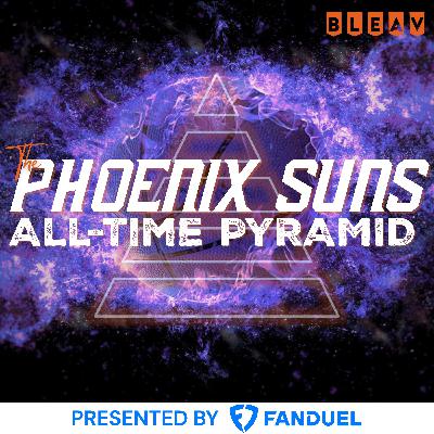 The Phoenix Suns All-Time Pyramid: Part III: Tiers 1 & 2 The Phoenix Suns All-Time Pyramid: Part III: Tiers 1 & 2